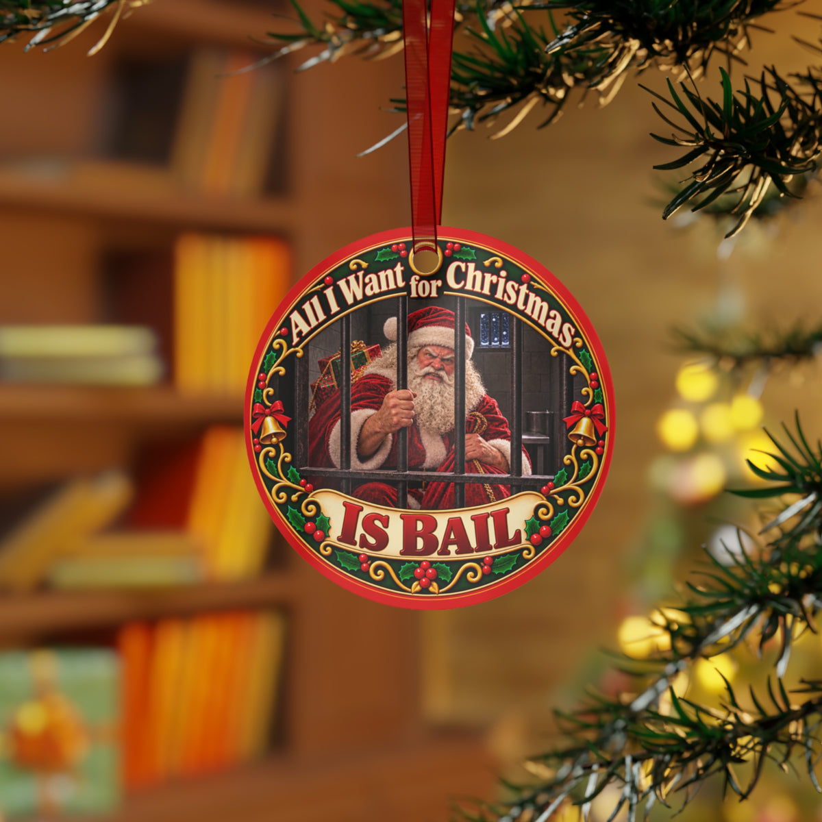 Metal Ornament - "All I Want for Christmas Is Bail" Funny Santa Holiday Decoration